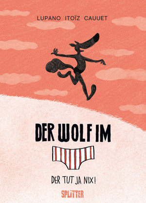 Der Wolf im Slip: Der tut ja nix! (4)
