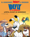 Idefix und die Unbeugsamen 03: Lutetia, du bist so wunderbar