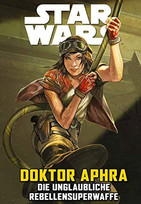  Star Wars - Sonderband 126: Doktor Aphra VI - Die unglaubliche Rebellensuperwaffe