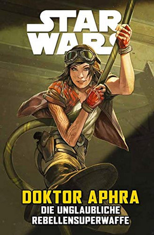  Star Wars - Sonderband 126: Doktor Aphra VI - Die unglaubliche Rebellensuperwaffe