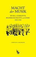 Macht der Musik: Musik in Karikatur, Bildergeschichte und Comic - 1830–1930
