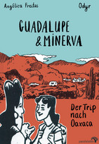 Guadalupe & Minerva: Der Trip nach Oaxaca