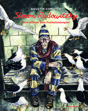Simón Radowitzky: Vom Schtetl zum Freiheitskämpfer
