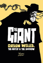 The Giant: Orson Welles, the Artist & the Shadow