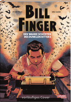 Bill Finger - Der wahre Schöpfer des Dunklen Ritters