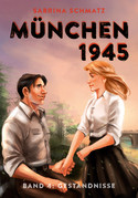 München 1945 - Band 4: Geständnisse