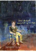 Und deshalb muss ich sprechen - Die Erinnerungen von Emmie Arbel