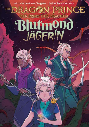 The Dragon Prince - Der Prinz der Drachen 2: Blutmondjägerin