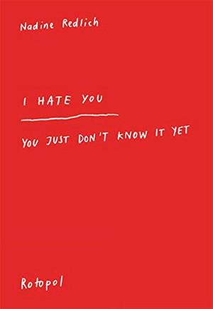 I Hate You - You Just Don’t Know It Yet