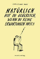 Natürlich bist Du glücklich, wenn Du keine Erwartungen hast..!!