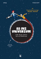 Ab ins Universum! - Eine Reise durch die Astrophysik