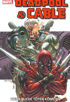 Deadpool & Cable: Wenn Blicke töten könnten