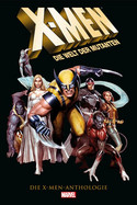 X-Men - Die Welt der Mutanten: Die X-Men-Anthologie