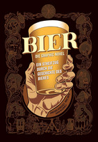 Bier - Die Graphic Novel: Ein Streifzug durch die Geschichte des Bieres