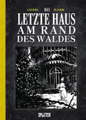 Das letzte Haus am Rand des Waldes (20 Jahre Splitter Verlag - Limitierte Sonderausgabe)