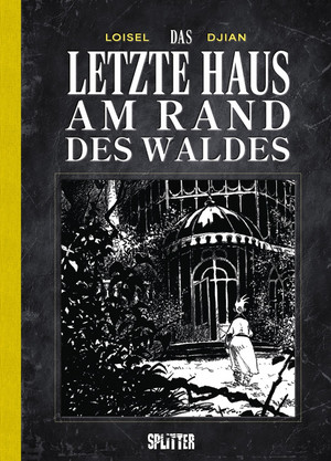 Das letzte Haus am Rand des Waldes (20 Jahre Splitter Verlag - Limitierte Sonderausgabe)