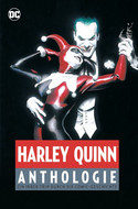 Harley Quinn - Anthologie: Ein irrer Trip durch die Comic-Geschichte
