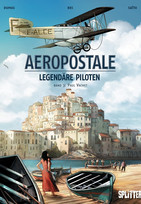 Aeropostale - Legendäre Piloten 3: Paul Vachet