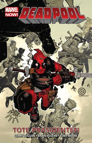 Deadpool - 1. Tote Präsidenten (MARVEL Now!)