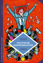 Politische Kommunikation: Verführen oder überzeugen? (Die Comic-Bibliothek des Wissens)