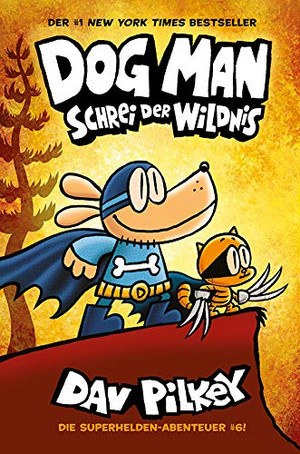 Dog Man #6 - Schrei der Wildnis