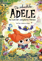 Die schreckliche Adele im Land der unerzählten Märchen