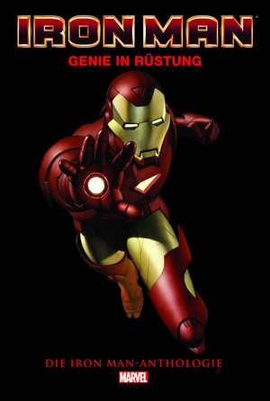 Iron Man - Genie in Rüstung: Die Iron Man-Anthologie
