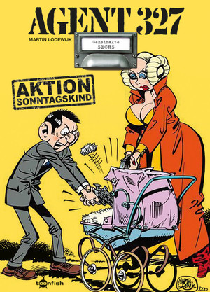 Agent 327 - Bd.06: Aktion Sonntagskind