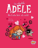 Die schreckliche Adele 04: Die Liebe lieb' ich nicht