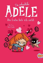 Die schreckliche Adele 04: Die Liebe lieb' ich nicht