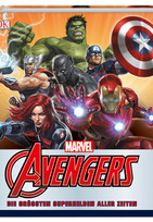 MARVEL Avengers: Die größten Superhelden aller Zeiten