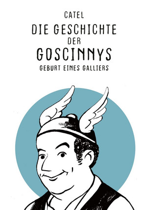 Die Geschichte der Goscinnys – Geburt eines Galliers