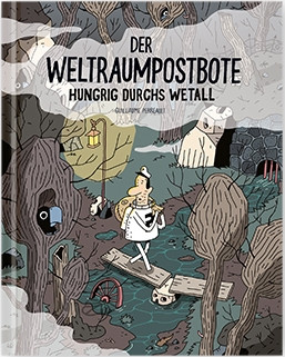 Der Weltraumpostbote: Hungrig durchs Weltall