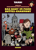 Adele Blanc-Sec: Das Baby im Park Buttes-Chaumont