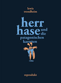 Herr Hase und die patagonischen Karotten (Vorzugsausgabe)
