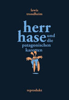 Herr Hase und die patagonischen Karotten (Vorzugsausgabe)