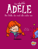 Die schreckliche Adele 02: Die Hölle, das sind alle außer mir