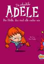 Die schreckliche Adele 02: Die Hölle, das sind alle außer mir