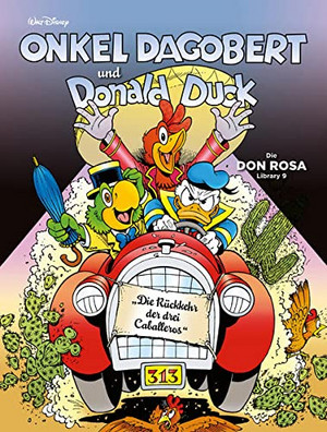 Onkel Dagobert und Donald Duck: Die Rückkehr der drei Caballeros (Die Don Rosa Library 9)