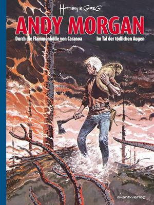 Andy Morgan - Deluxe Edition 2: Durch die Flammenhölle von Caranoa & Im Tal der tödlichen Augen