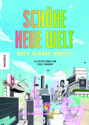 Schöne neue Welt: Nach Aldous Huxley