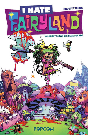 I hate Fairyland - Band 1: Verrückt bis an ihr seliges Ende