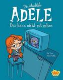 Die schreckliche Adele 01: Das kann nicht gut gehen