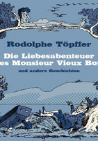 Die Liebesabenteuer des Monsieur Vieux Bois und andere Geschichten