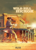 Die wahre Geschichte des Wilden Westens (2): Wild Bill Hickok