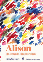 Alison - Ein Leben in Pinselstrichen