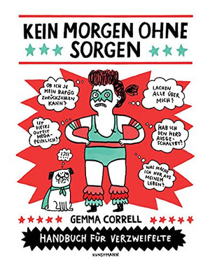 Kein Morgen ohne Sorgen - Handbuch für Verzweifelte