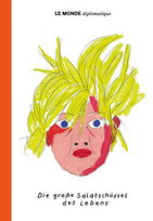 Le Monde diplomatique: Die große Salatschüssel des Lebens