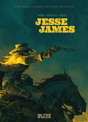 Die wahre Geschichte des Wilden Westens (1): Jesse James