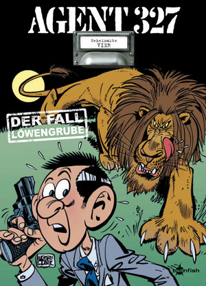 Agent 327 - Bd.04: Der Fall Löwengrube